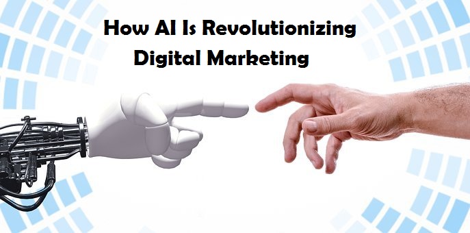 How AI Is Revolutionizing Digital Marketing