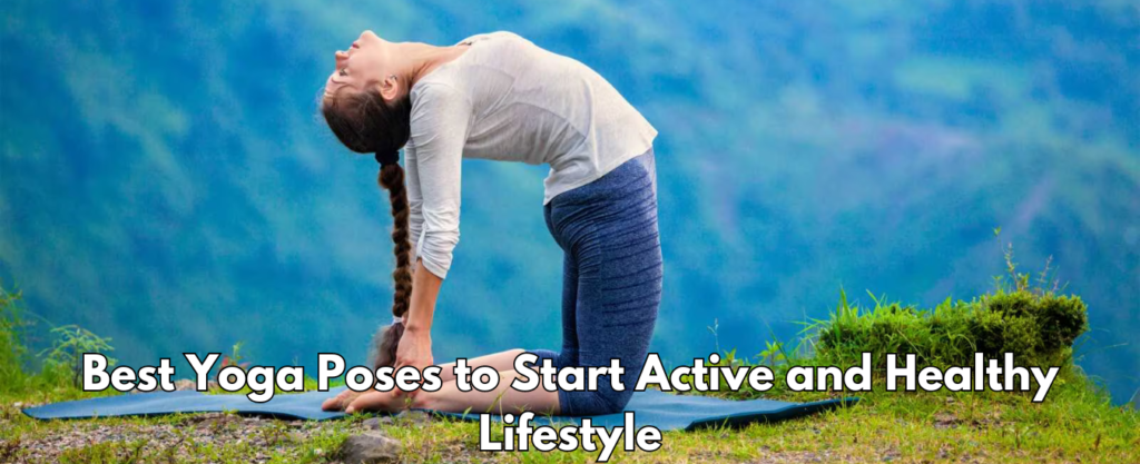 Best Yoga Poses to Start Active and Healthy Lifestyle