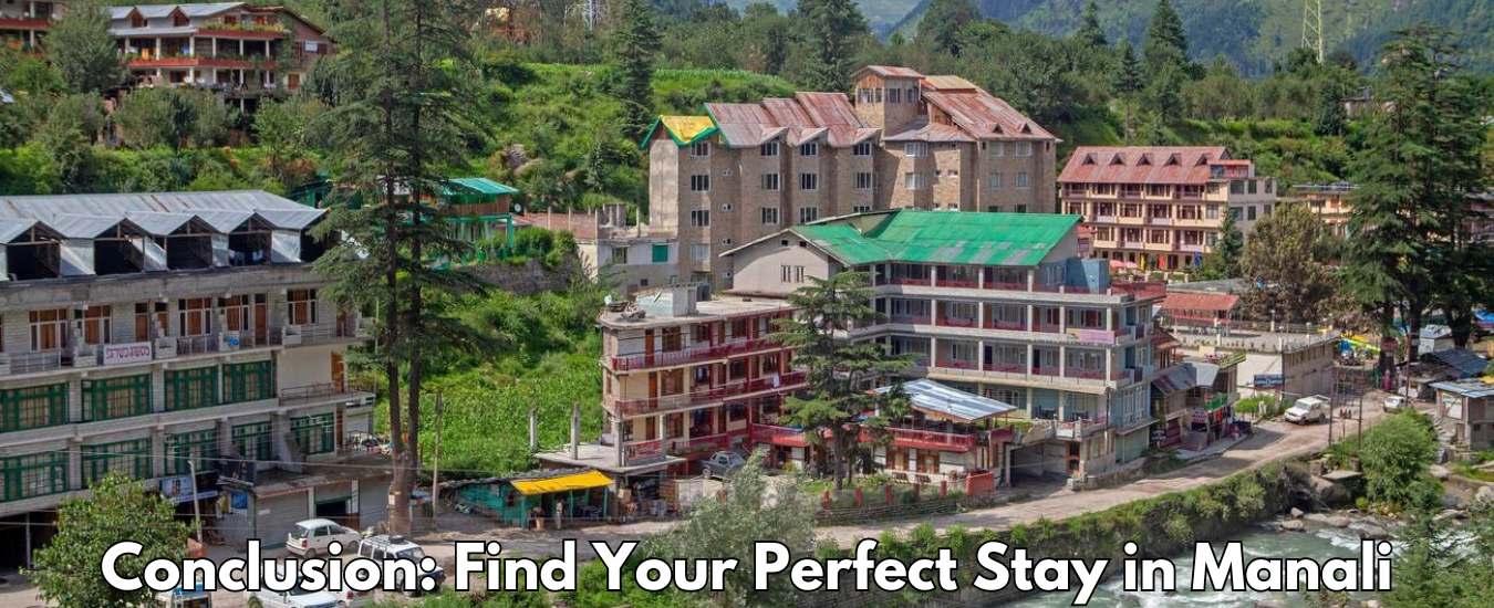 Conclusion Find Your Perfect Stay in Manali