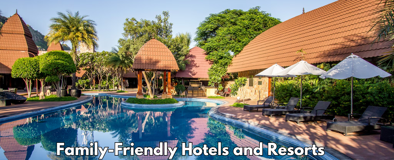 Family-Friendly Hotels and Resorts